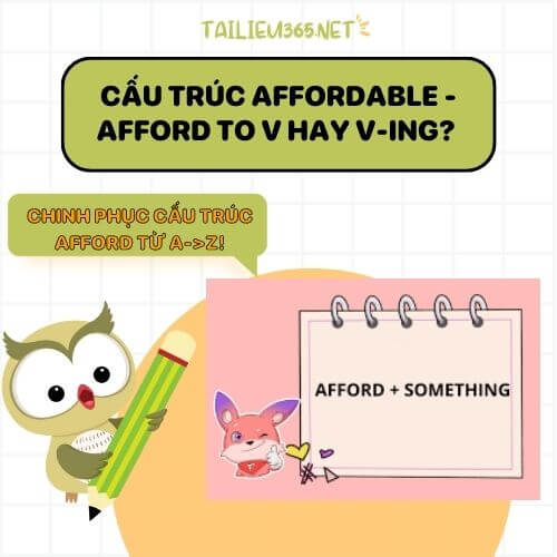 Cách dùng cấu trúc Afford - Bài tập thực hành & Đáp án