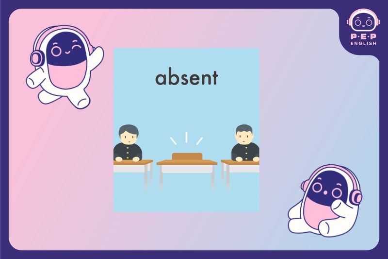 Absent đi với giới từ gì? Absent from sử dụng ra sao?