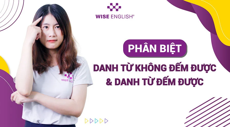 Phân biệt danh từ đếm được và danh từ không đếm được 2023