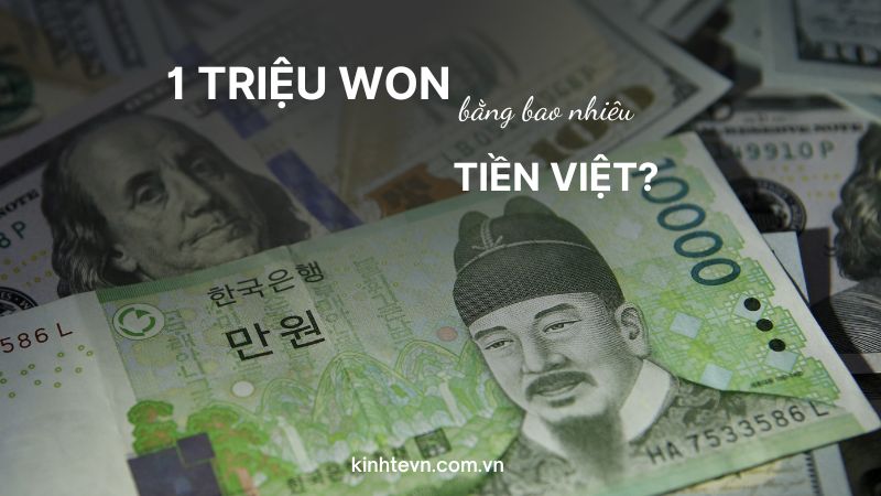 1 triệu Won bằng bao nhiêu tiền Việt? Tỷ giá mới nhất