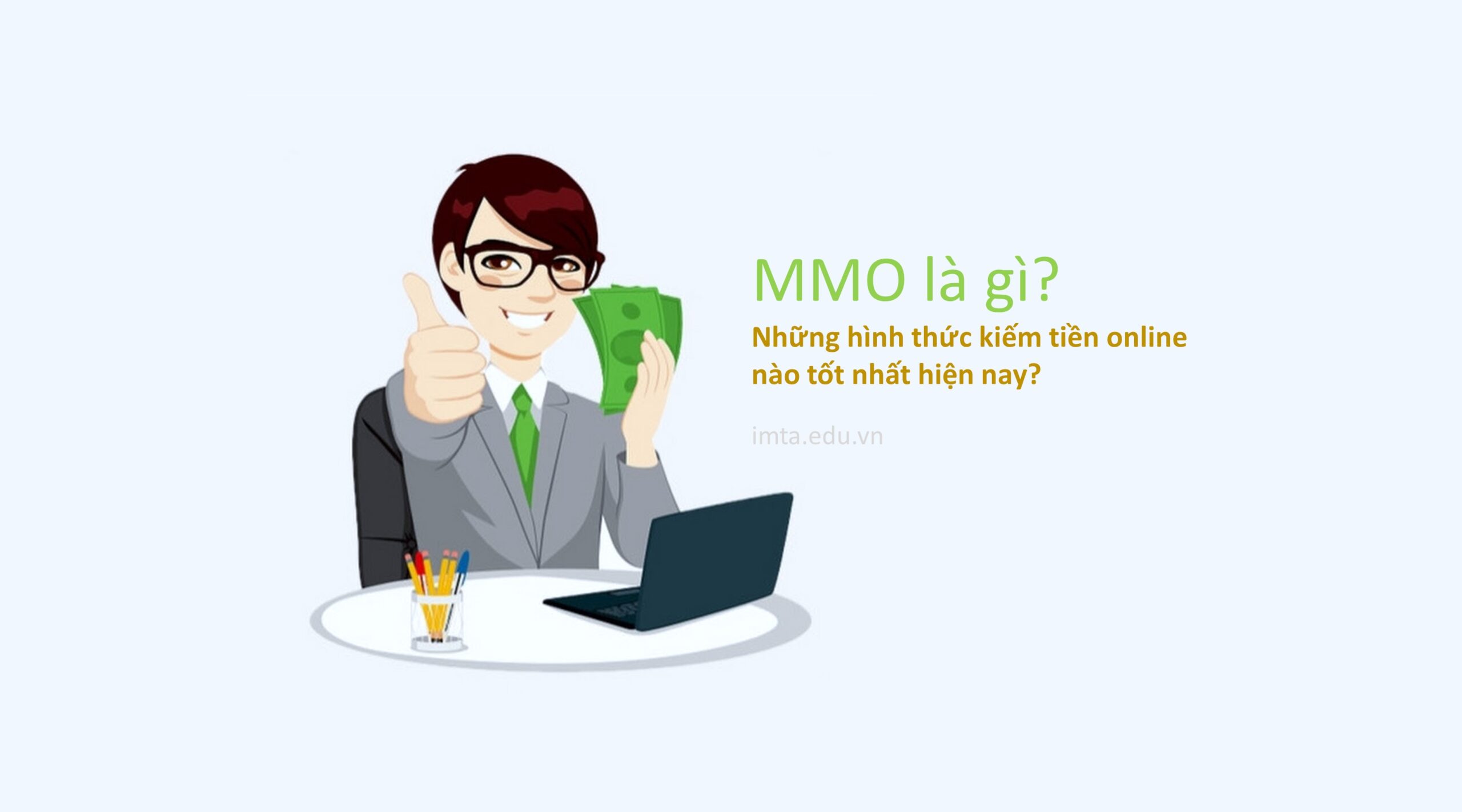 MMO là gì? Có kiếm tiền được không? 7 hình thức làm MMO tiềm năng hiện nay