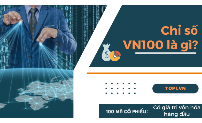 VN100 là gì? Danh sách mã cổ phiếu trong rổ VN100 mới nhất 2024