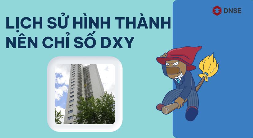 Chỉ số DXY là gì? Chỉ số DXY tác động đến TTTC ra sao?