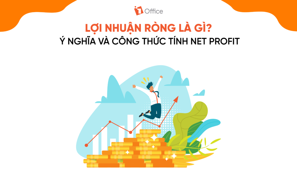 Lợi nhuận ròng là gì? Công thức và cách tính lợi nhuận ròng