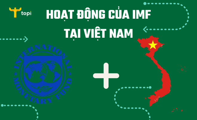 IMF là gì? Mục đích và cách thức hoạt động của quỹ tiền tệ quốc tế