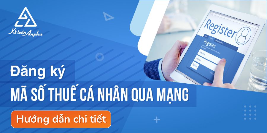 Cách tạo, đăng ký và tra cứu mã số thuế (mst) cá nhân online