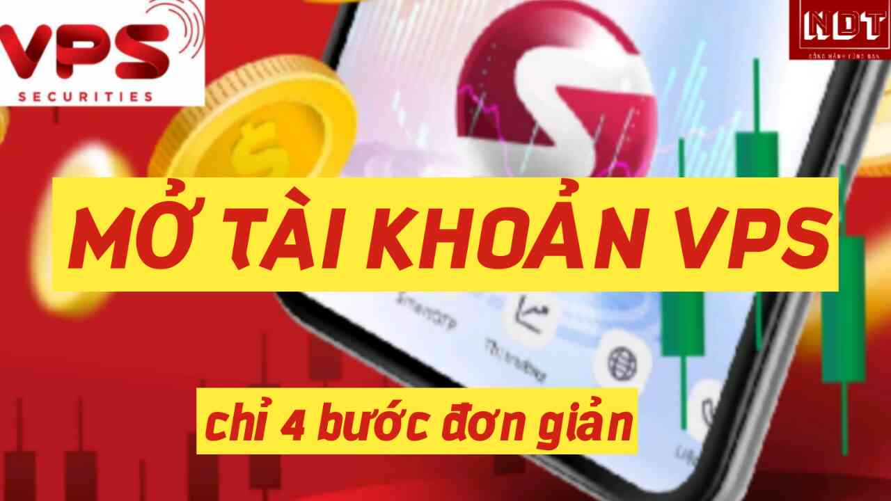 5 Bước mở tài khoản chứng khoán VPS mới nhất - cập nhật 2023