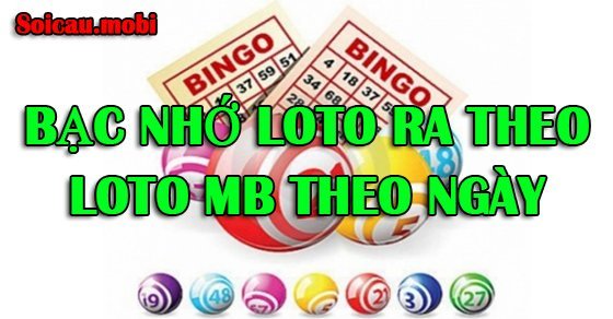 Bạc nhớ lô đề 2024 miền bắc ra theo lô tô theo ngày đầy đủ nhất