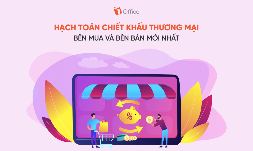 Hạch toán chiết khấu thương mại bên mua & bên bán mới nhất 