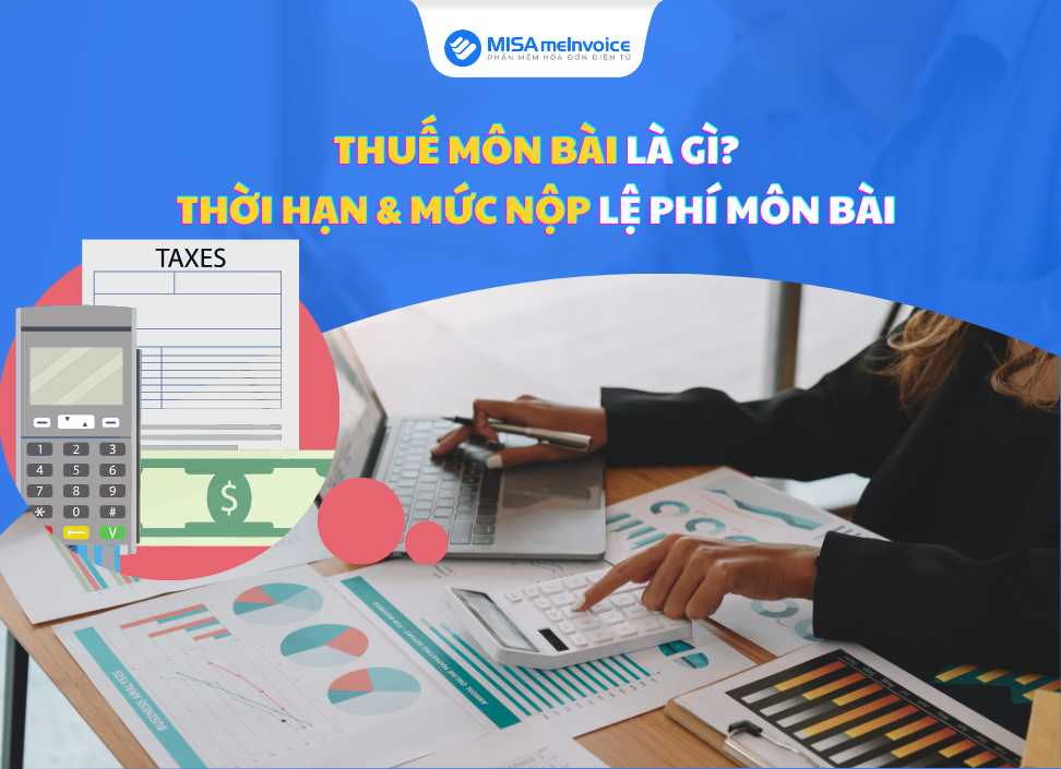 Thuế môn bài là gì? Mức nộp và thời hạn nộp thuế môn bài 2024