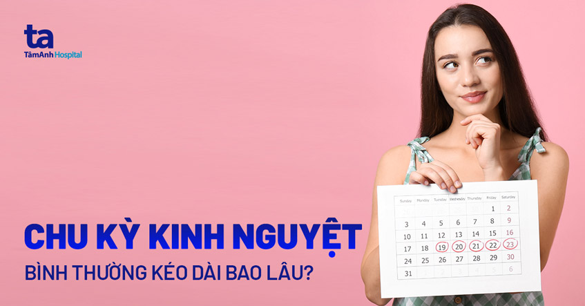 Chu kỳ kinh nguyệt bình thường kéo dài bao lâu? Triệu chứng là gì?