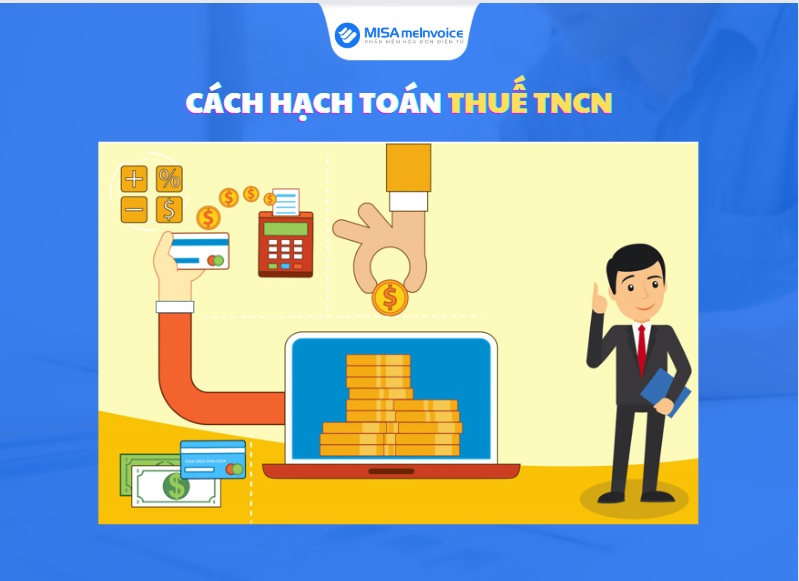 Hướng dẫn hạch toán thuế TNCN (thu nhập cá nhân) chi tiết