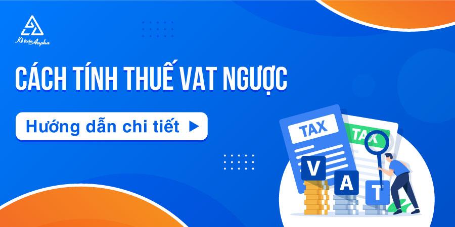 Công thức, cách tính VAT Ngược - Tính giá trước Thuế VAT