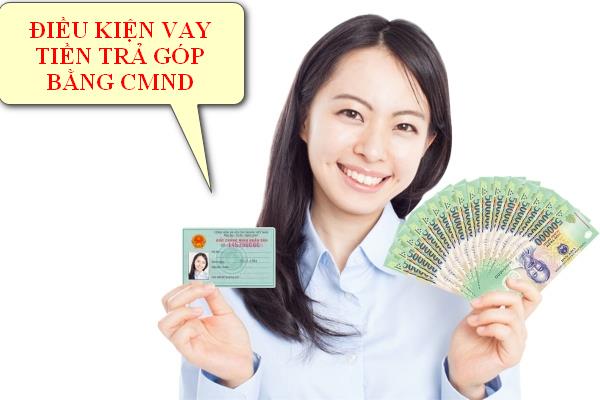 Vay tiền trả góp theo tháng chỉ cần CMND/CCCD hỗ trợ nợ xấu có khó không?