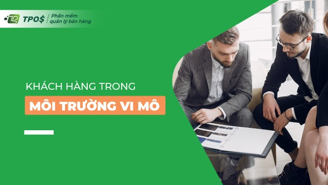 Môi trường vĩ mô và môi trường vi mô ảnh hưởng như thế nào đối với doanh nghiệp