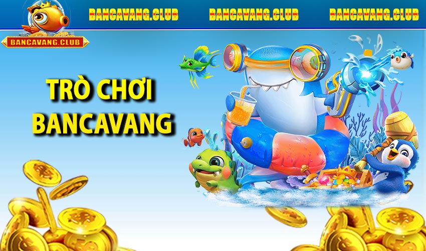 Bancavang Vua Săn Cá Đổi Thưởng Miễn Phí 2024