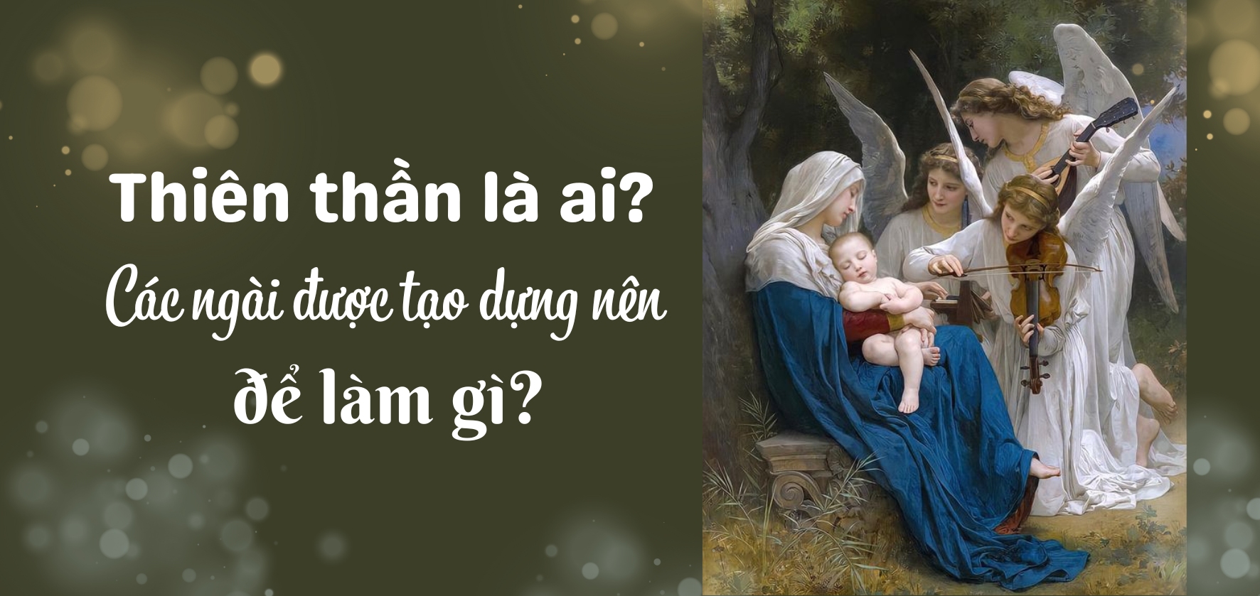 Thiên thần là ai? Các ngài được tạo dựng nên để làm gì?