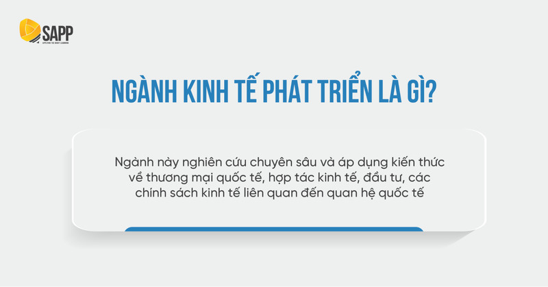 Ngành Kinh Tế Phát Triển Là Gì? Mức Lương Và Cơ Hội Việc Làm