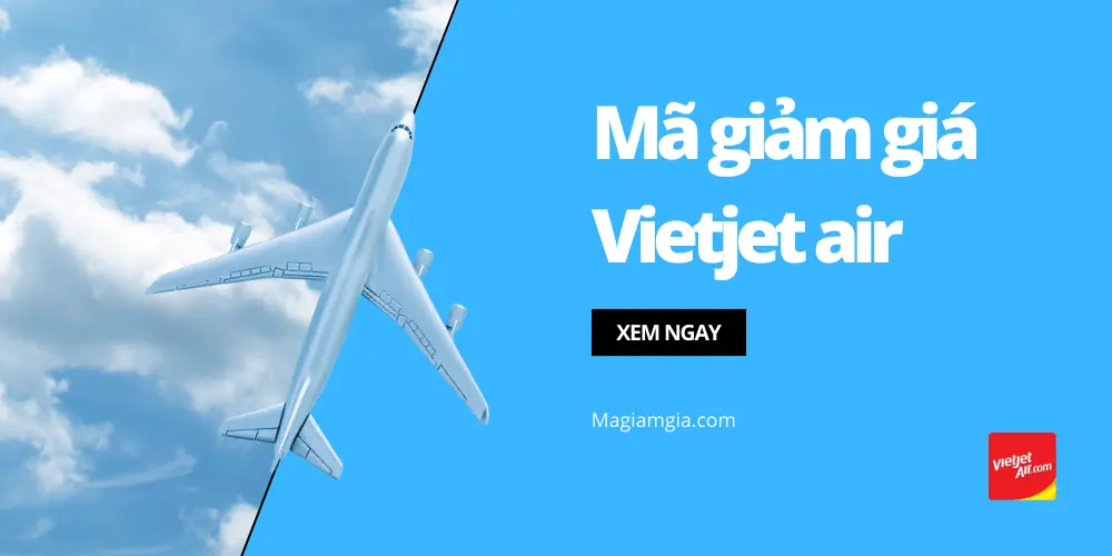 Mã giảm giá VietJet Air – Cập nhật tháng 7/2024