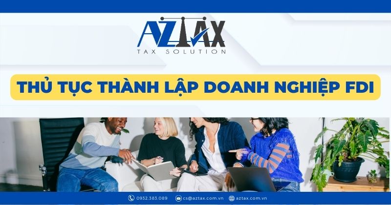 Doanh nghiệp fdi là gì? Quy trình thành lập công ty FDI mới nhất hiện nay