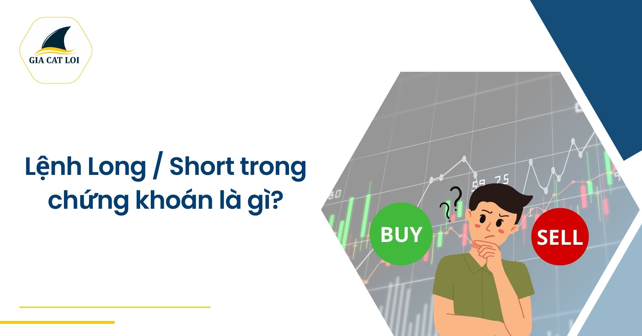 Lệnh Long Short là gì ? Sự khác biệt giữa lệnh Long – Short