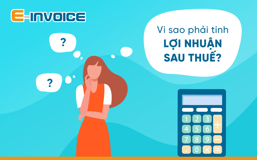 Tổng hợp những điều cần biết về lợi nhuận sau thuế thu nhập doanh nghiệp