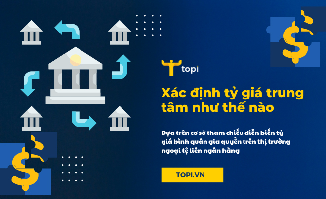 Tỷ giá trung tâm là gì? Cách xác định tỷ giá trung tâm chính xác nhất