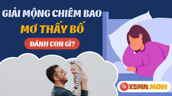 Mơ thấy bố gửi gắm thông điệp gì cho tương lai của bạn?