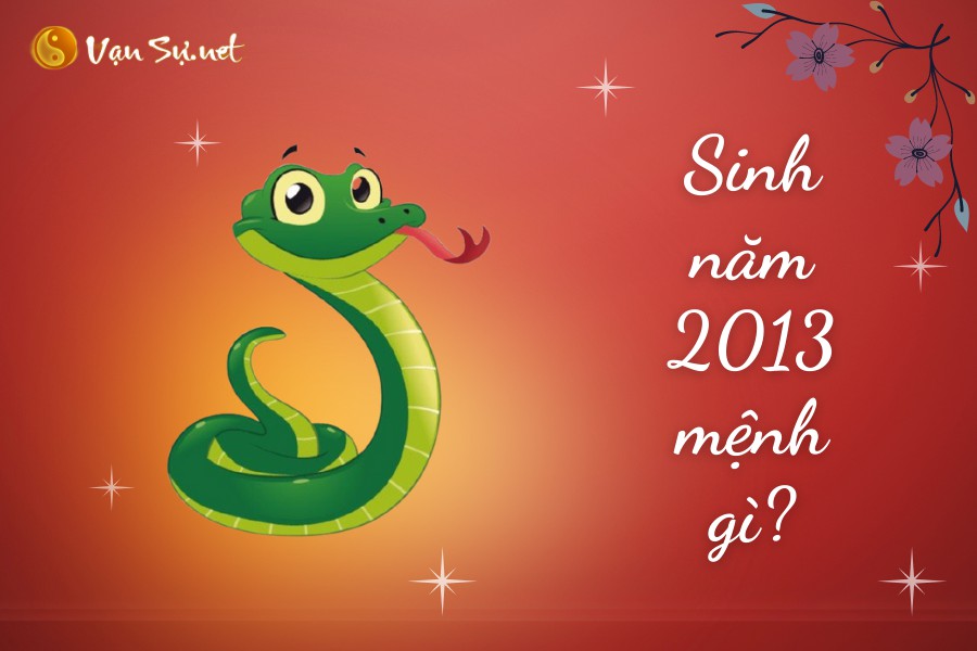 Sinh năm 2013 mệnh gì? Tuổi con gì? Hợp màu gì?