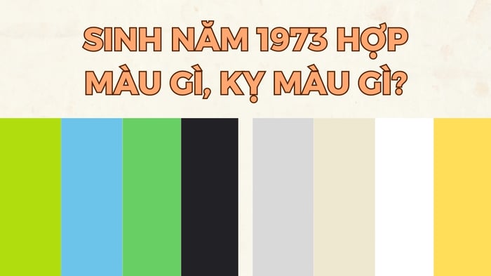 Người sinh năm 1973 thuộc mệnh gì? Cung nào? Hợp với những tuổi nào?