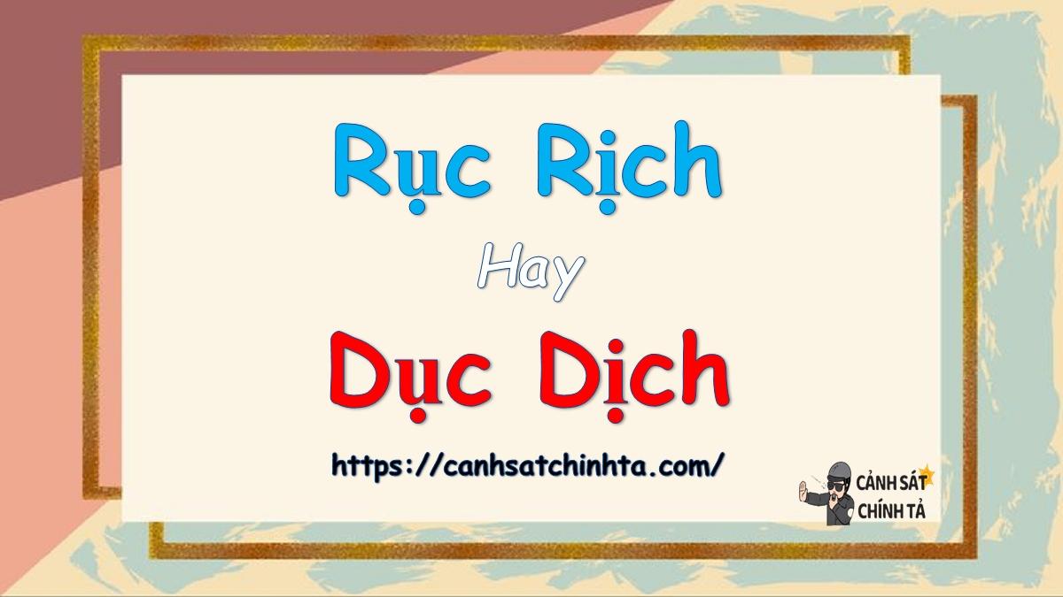 Rục rịch hay Dục dịch là đúng chính tả?