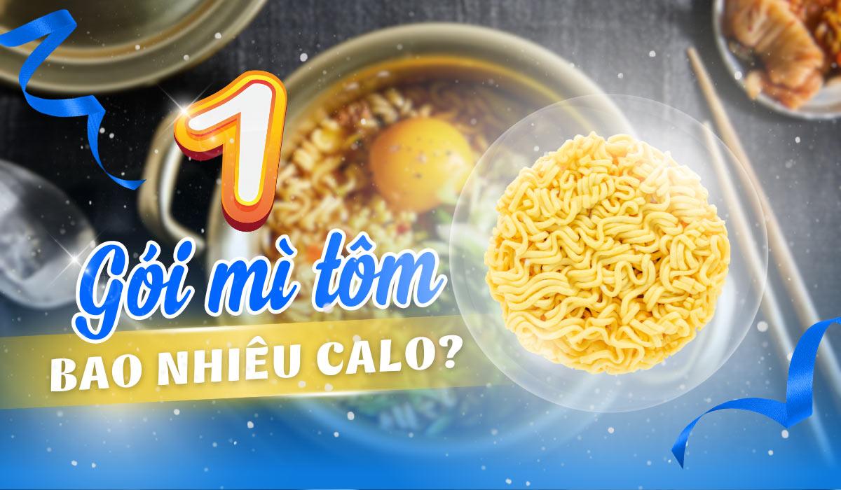 1 Gói Mì Tôm Chứa Bao Nhiêu Calo? Ăn Mì Gói Thường Xuyên Có Tốt Không?