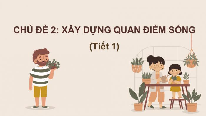 XÂY DỰNG QUAN ĐIỂM SỐNG - NHIỆM VỤ QUAN TRỌNG TRONG CHƯƠNG TRÌNH TRẢI NGHIỆM - SÁNG TẠO 10.