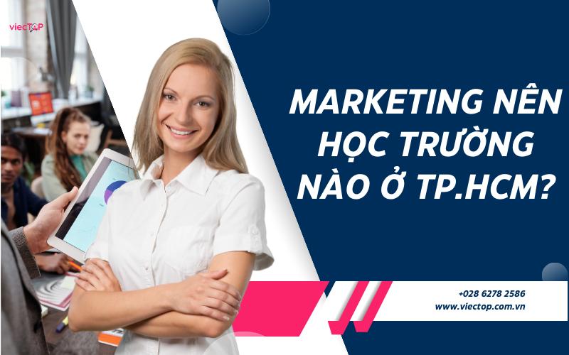 Nên Học Marketing ở Đâu Để Đạt Chất Lượng Tốt?