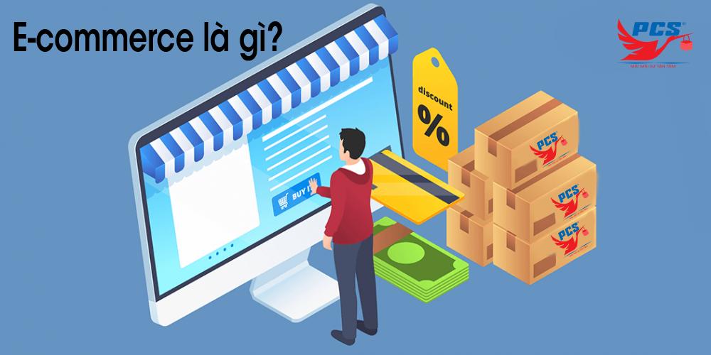 E-commerce là gì? Sự phát triển của ngành Thương Mại Điện Tử