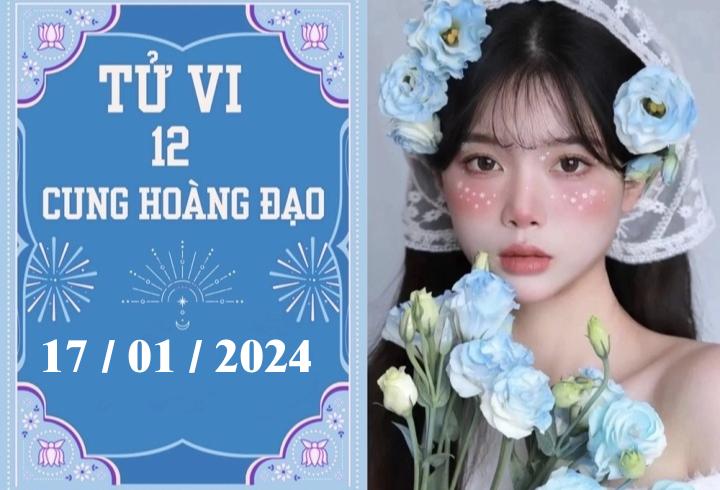 Tử vi vui 12 cung hoàng đạo ngày 17/1: Thiên Bình chậm trễ, Bọ Cạp thuận lợi 