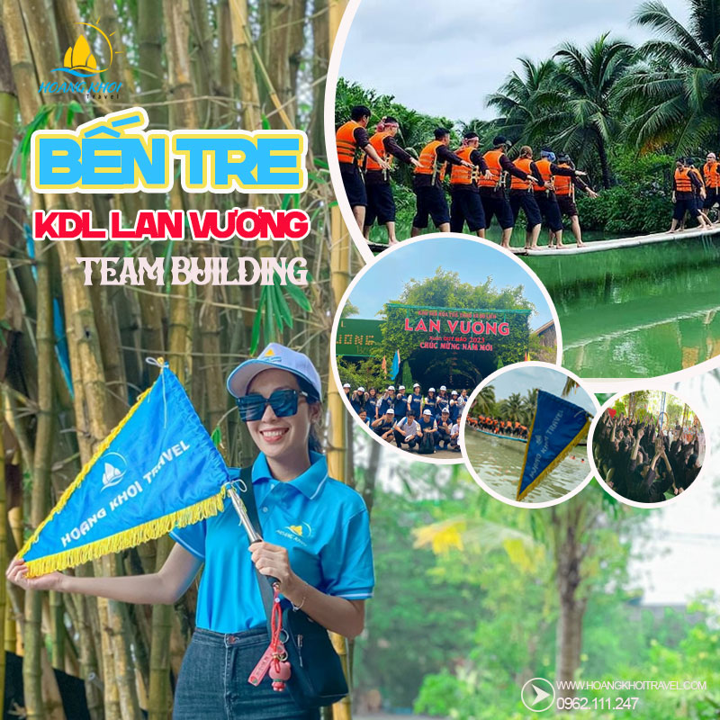 TOUR SÀI GON KDL LAN VƯƠNG BẾN TRE (TEAM BUILDING) 1 NGÀY