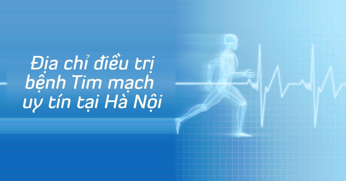 8 bệnh viện, phòng khám Tim mạch uy tín tại Hà Nội (phần 1)