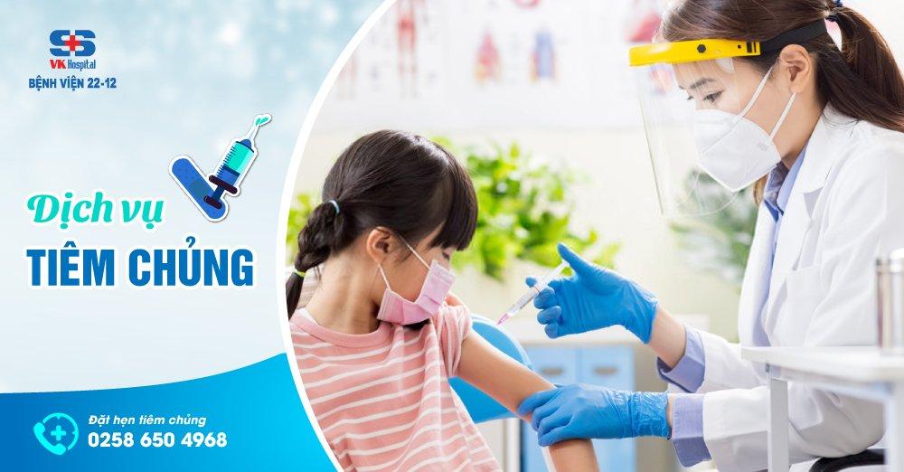 Dịch vụ tiêm chủng Bệnh viện 22-12 - Bệnh viện 22-12 | VK Hospital | Bệnh viện uy tín tại Nha Trang