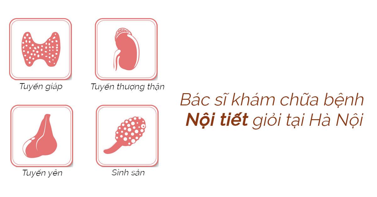 8 bác sĩ khám chữa bệnh Nội tiết giỏi tại Hà Nội (phần 1)